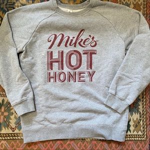 Mike’s hot honey sweatshirt